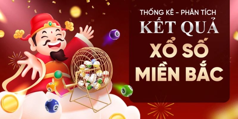Xổ số miền Bắc Phân tích kết quả xổ số miền Bắc để gia tăng cơ hội chiến thắng